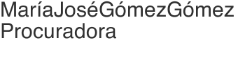 Logo de María José Gómez Gómez Procuradora